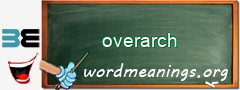 WordMeaning blackboard for overarch